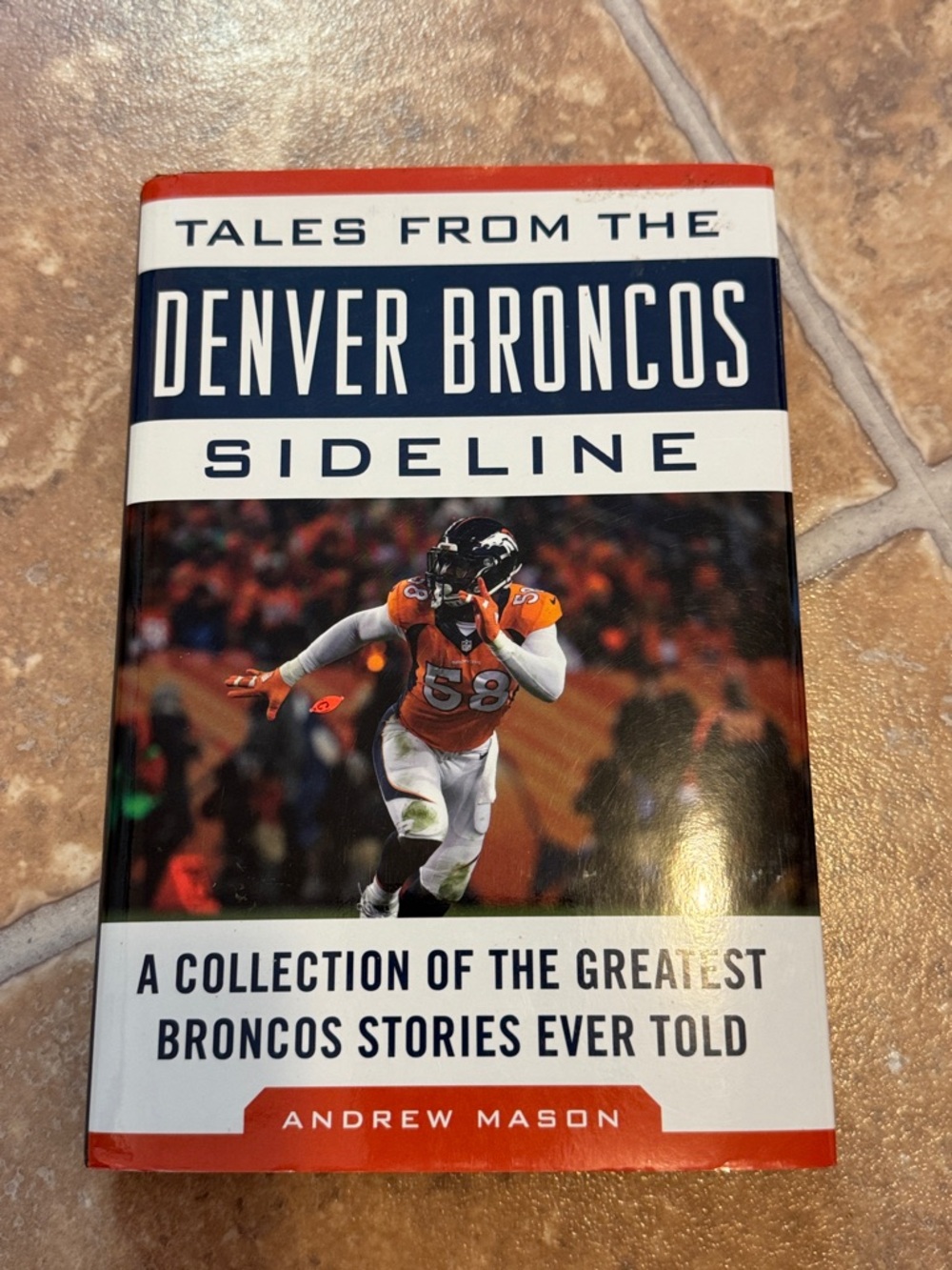 Tales from the Denver Broncos Sideline [Great Stories] by Andrew MASON hardback